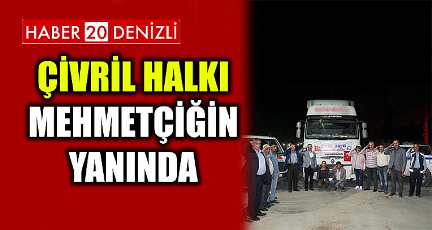 ÇİVRİL HALKI MEHMETÇİĞİN YANINDA