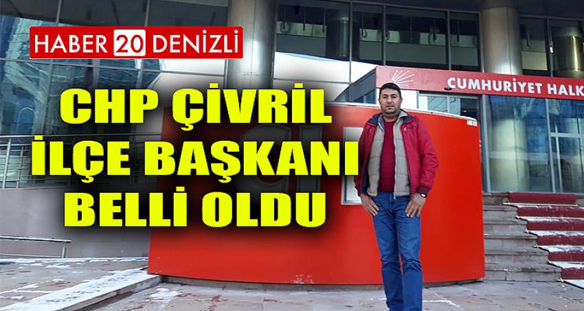 CHP ÇİVRİL İLÇE BAŞKANI BELLİ OLDU