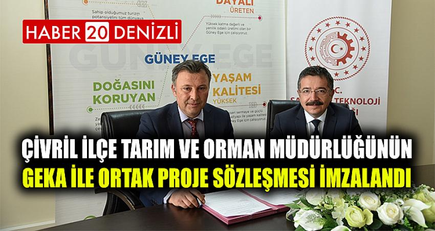 Çivril İlçe Tarım ve Orman Müdürlüğünün GEKA ile Ortak Proje Sözleşmesi İmzalandı
