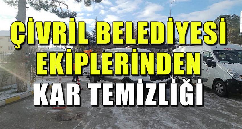 ÇİVRİL BELEDİYESİ EKİPLERİNDEN KAR TEMİZLİĞİ