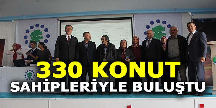 330 KONUT SAHİPLERİYLE BULUŞTU