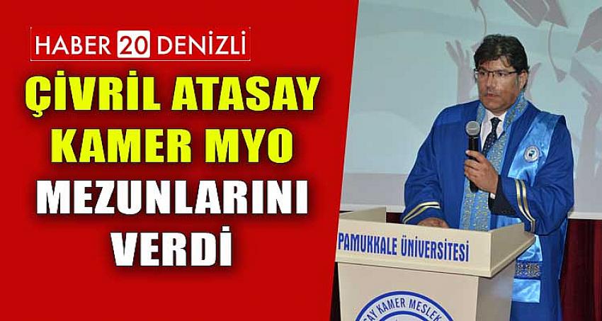 Çivril Atasay Kamer MYO Mezunlarını Verdi