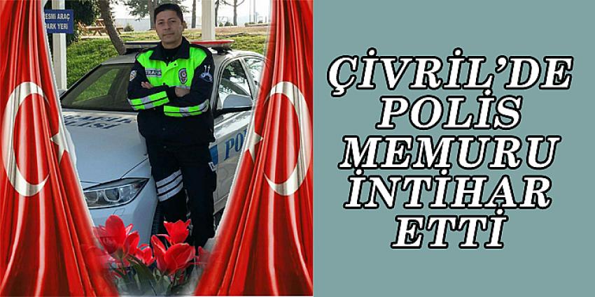 ÇİVRİL'DE POLİS MEMURU İNTİHAR ETTİ