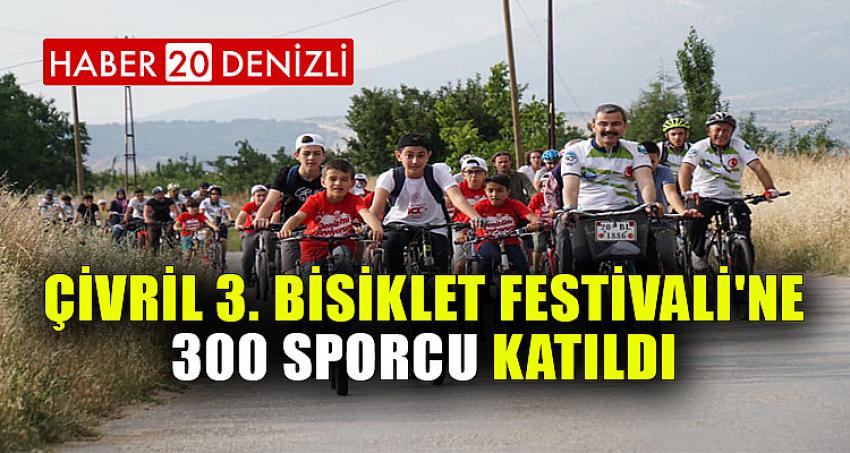 ÇİVRİL 3. BİSİKLET FESTİVALİ'NE 300 SPORCU KATILDI