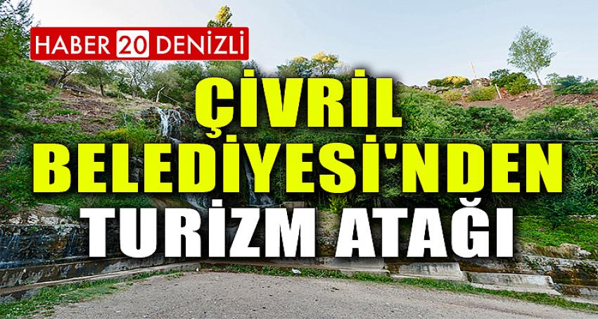 ÇİVRİL BELEDİYESİ'NDEN TURİZM ATAĞI