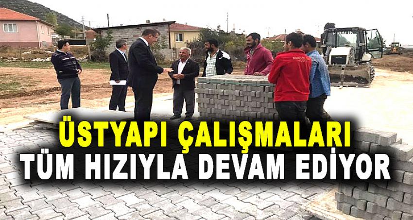 ÜST YAPI ÇALIŞMALARI TÜM HIZIYLA DEVAM EDİYOR