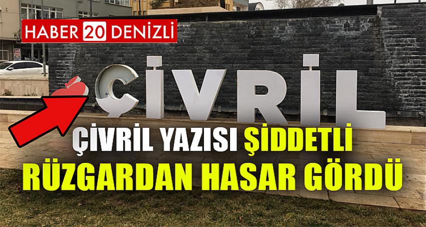 ÇİVRİL YAZISI ŞİDDETLİ RÜZGARDAN HASAR GÖRDÜ