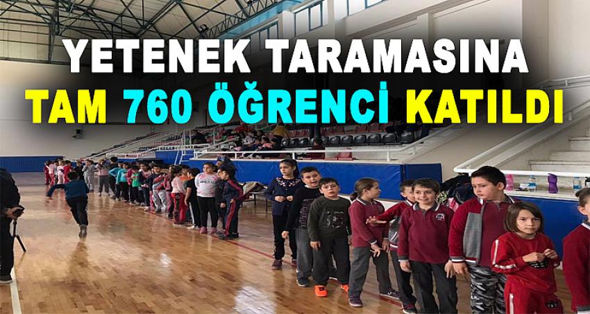 YETENEK TARAMASINA TAM 760 ÖĞRENCİ KATILDI