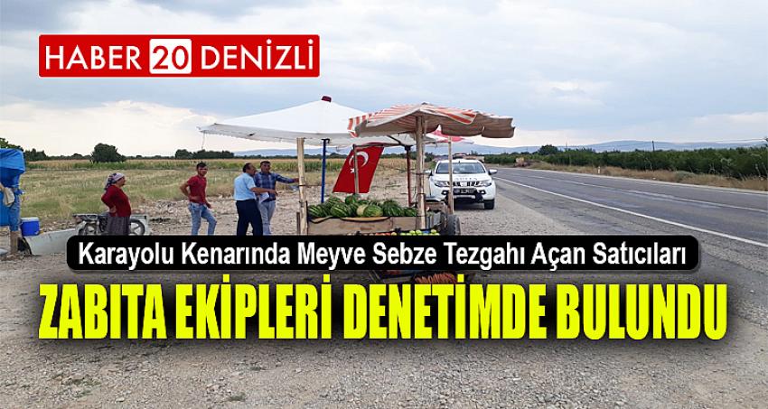 ZABITA EKİPLERİ DENETİMDE BULUNDU