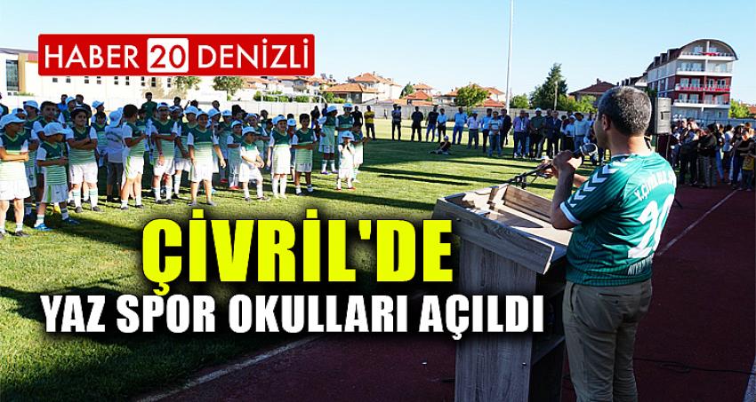 ÇİVRİL'DE YAZ SPOR OKULLARI AÇILDI 