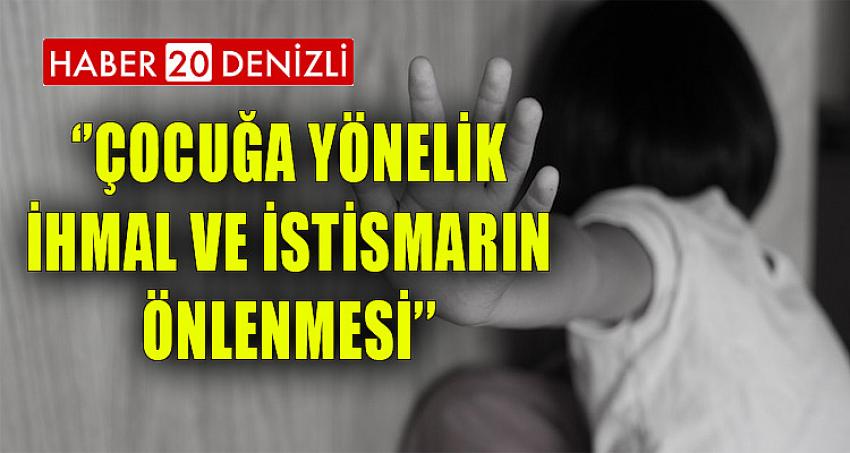 ''Çocuğa Yönelik İhmal ve İstismarın Önlenmesi''