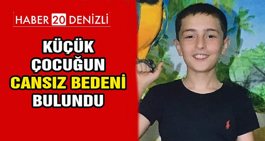 KÜÇÜK ÇOCUĞUN CANSIZ BEDENİ BULUNDU