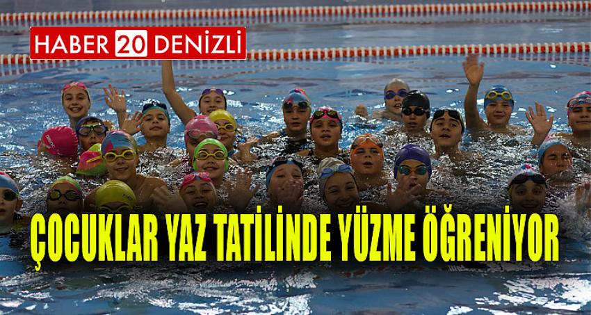 ÇOCUKLAR YAZ TATİLİNDE YÜZME ÖĞRENİYOR