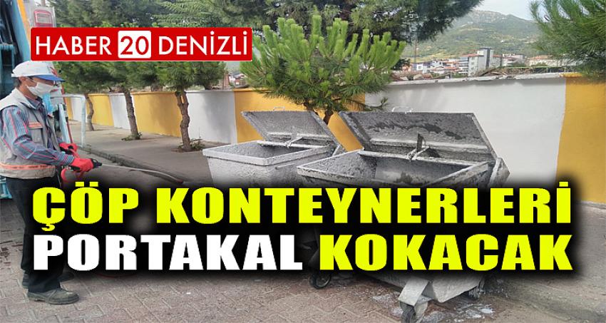 Çöp konteynerleri portakal kokacak 