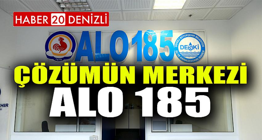 Çözümün merkezi ALO 185