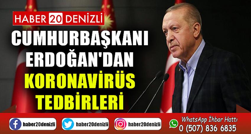 CUMHURBAŞKANI ERDOĞAN'DAN KORONAVİRÜS TEDBİRLERİ