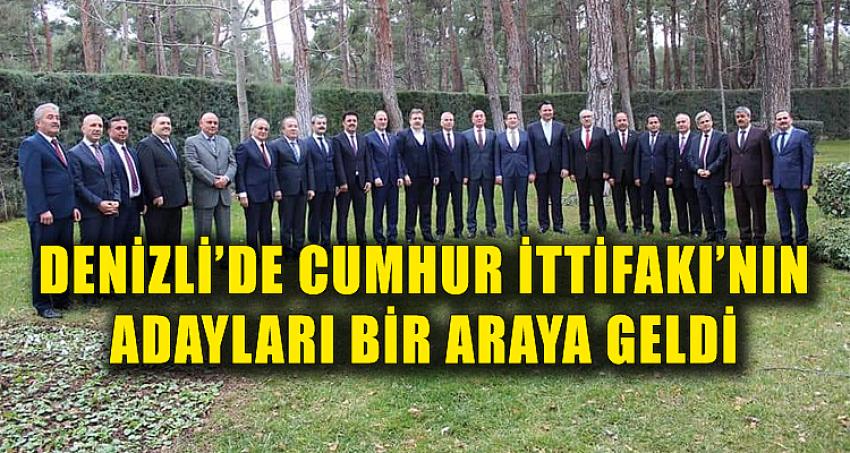 CUMHUR İTTİFAKI'NIN ADAYLARI BİR ARAYA GELDİ