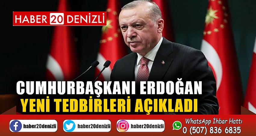 Cumhurbaşkanı Erdoğan, yeni tedbirleri açıkladı