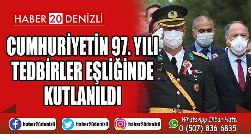 Cumhuriyetin 97. yılı tedbirler eşliğinde kutlanıldı