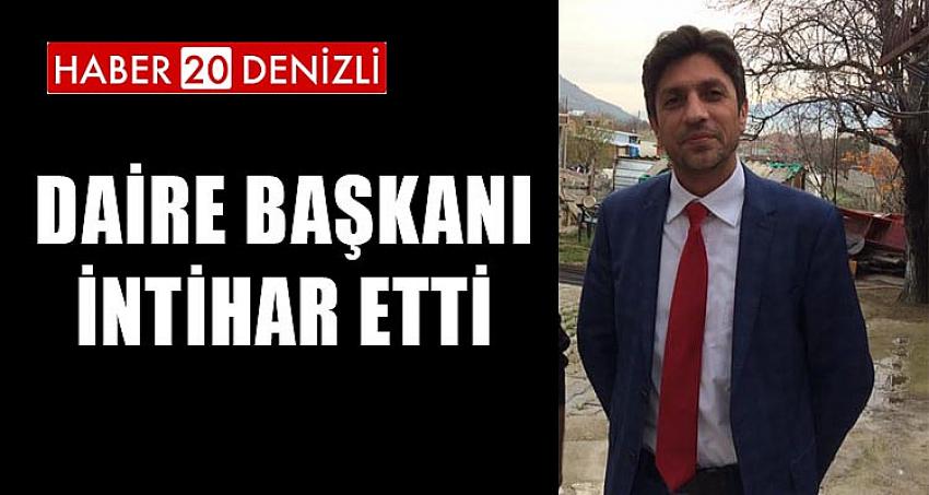 DAİRE BAŞKANI İNTİHAR ETTİ