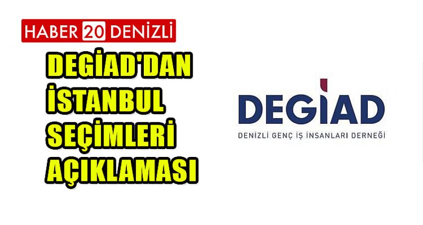 DEGİAD'DAN İSTANBUL SEÇİMLERİ AÇIKLAMASI