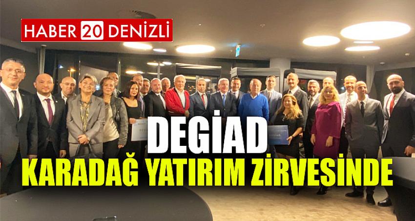 DEGİAD, KARADAĞ YATIRIM ZİRVESİNDE