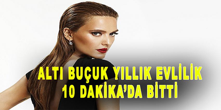 6 BUÇUK YILLIK EVLİLİK 10 DAKİKA'DA BİTTİ