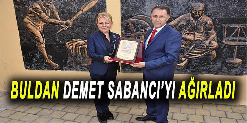 BULDAN DEMET SABANCI'YI AĞIRLADI