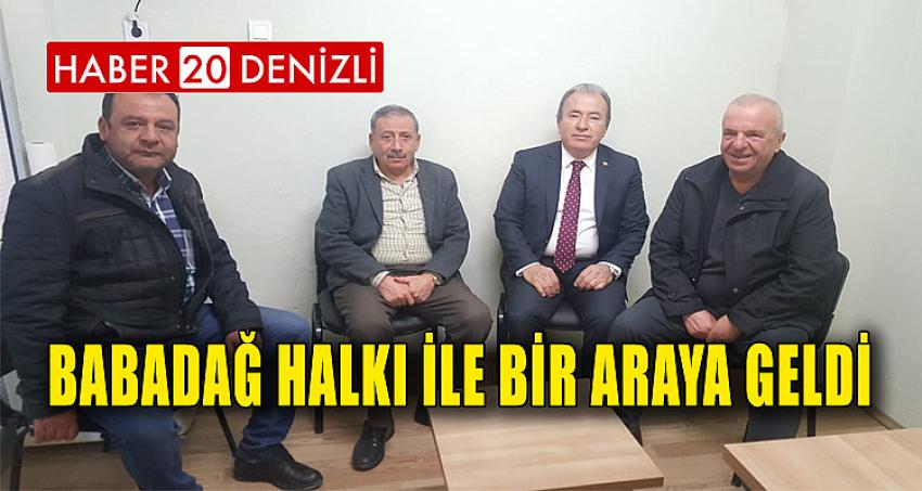 BABADAĞ HALKI İLE BİR ARAYA GELDİ