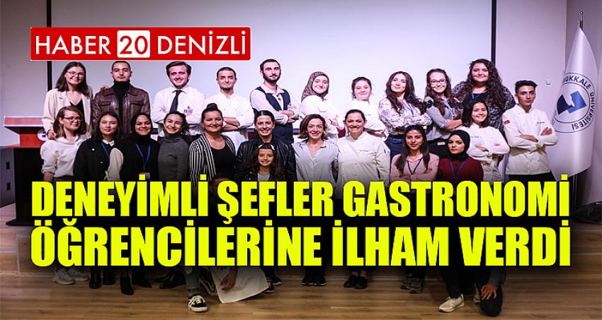 Deneyimli Şefler Gastronomi Öğrencilerine İlham Verdi