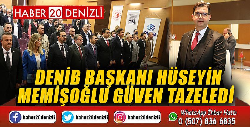 DENİB Başkanı Hüseyin Memişoğlu güven tazeledi