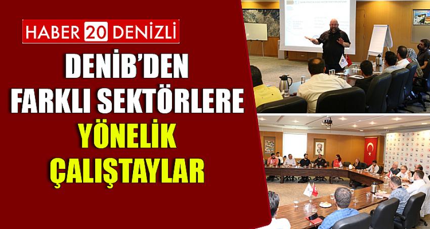 DENİB’DEN FARKLI SEKTÖRLERE YÖNELİK ÇALIŞTAYLAR