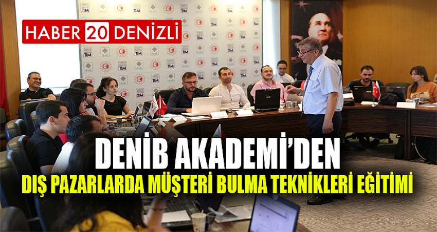 DENİB Akademi’den Dış Pazarlarda Müşteri Bulma Teknikleri Eğitimi