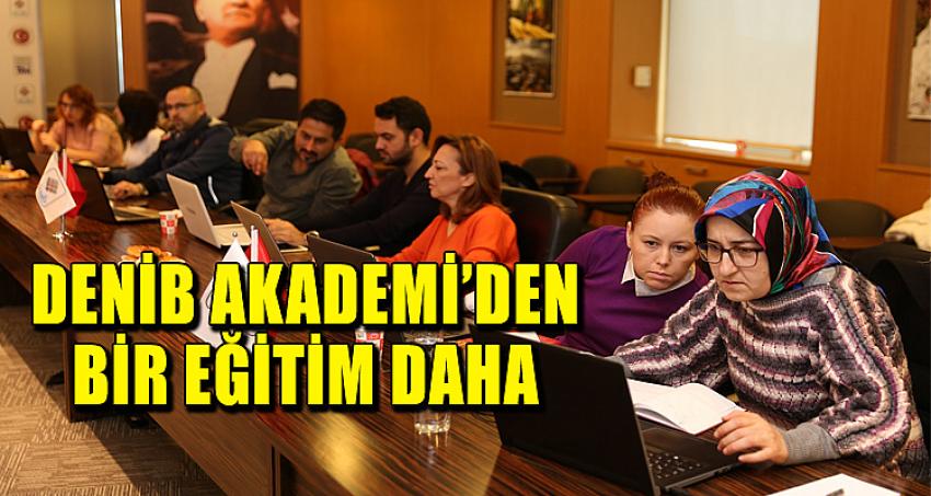 DENİB AKADEMİ'DEN BİR EĞİTİM DAHA...