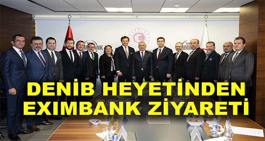 DENİB HEYETİNDEN EXIMBANK ZİYARETİ