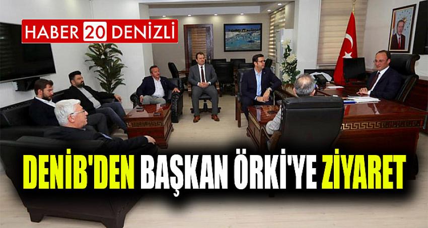 DENİB'DEN BAŞKAN ÖRKİ'YE ZİYARET 