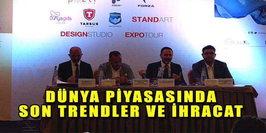 DÜNYA PİYASASINDA SON TRENDLER VE İHRACAT