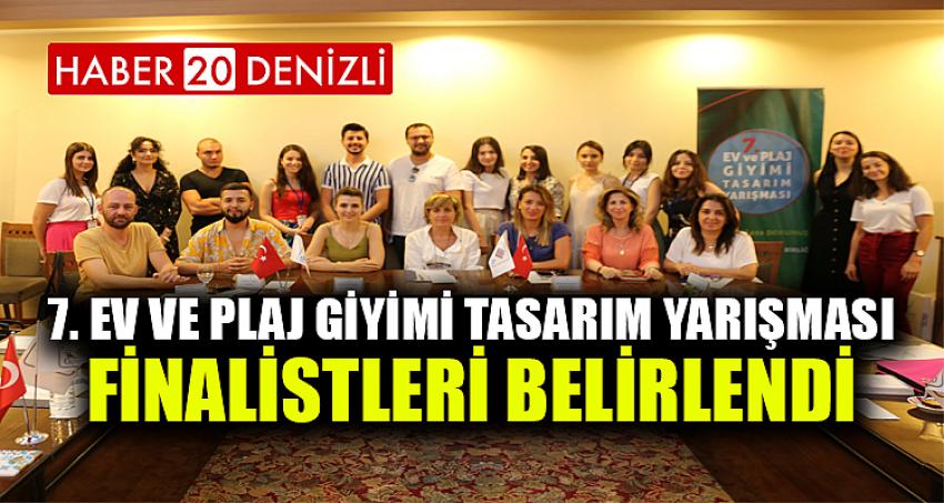 7. EV VE PLAJ GİYİMİ TASARIM YARIŞMASI FİNALİSTLERİ BELİRLENDİ