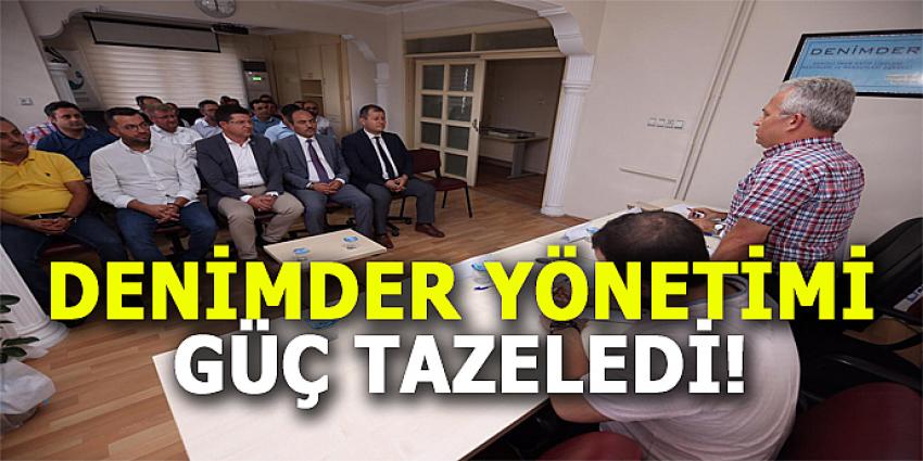 DENİMDER YÖNETİMİ GÜÇ TAZELEDİ!