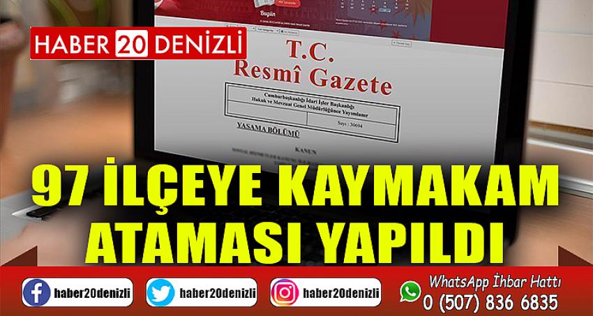 97 İLÇEYE KAYMAKAM ATAMASI YAPILDI