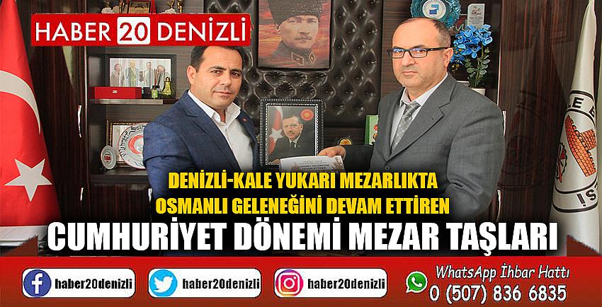 DENİZLİ-KALE YUKARI MEZARLIKTA OSMANLI GELENEĞİNİ DEVAM ETTİREN CUMHURİYET DÖNEMİ MEZAR TAŞLARI