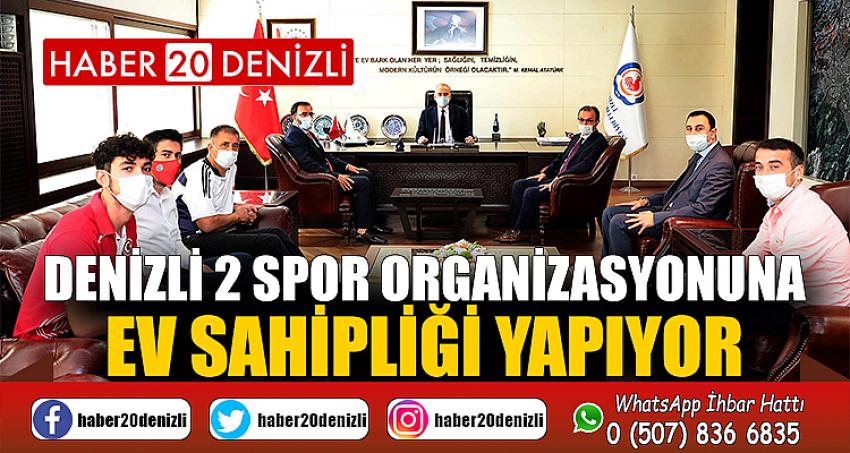 Denizli 2 spor organizasyonuna ev sahipliği yapıyor