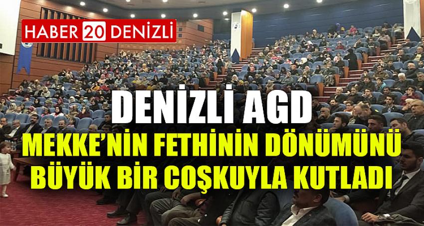 DENİZLİ AGD MEKKE’NİN FETHİNİN 1389. YIL DÖNÜMÜNÜ BÜYÜK BİR COŞKUYLA KUTLADI