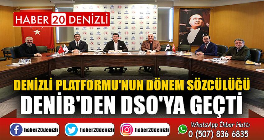 Denizli Platformu'nun Dönem Sözcülüğü DENİB'den DSO'ya Geçti