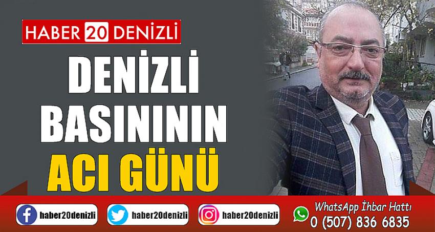 Denizli basınının acı günü