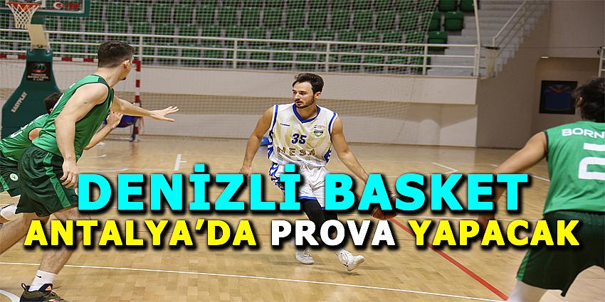 DENİZLİ BASKET ANTALYA’DA PROVA YAPACAK