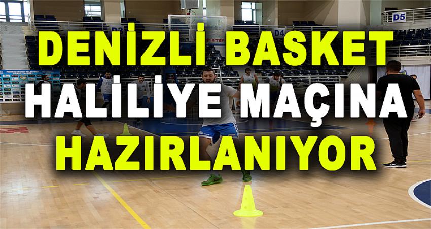 DENİZLİ BASKET HALİLİYE MAÇINA HAZIRLANIYOR