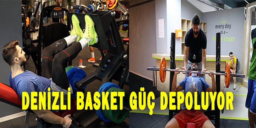 DENİZLİ BASKET GÜÇ DEPOLUYOR