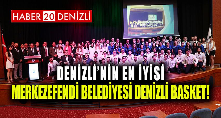 DENİZLİ’NİN EN İYİSİ MERKEZEFENDİ BELEDİYESİ DENİZLİ BASKET!