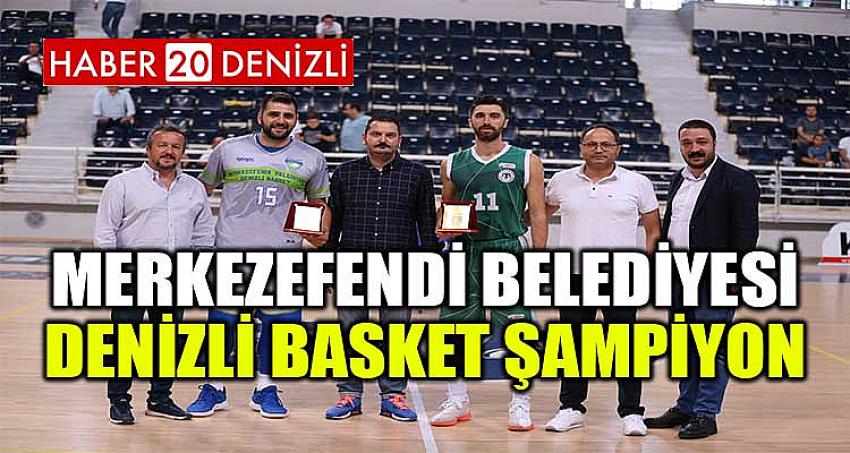 MERKEZEFENDİ BELEDİYESİ DENİZLİ BASKET ŞAMPİYON